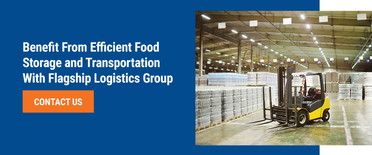 Contact us to benefit from efficient food storage and transportation with Flagship Logistics Group
