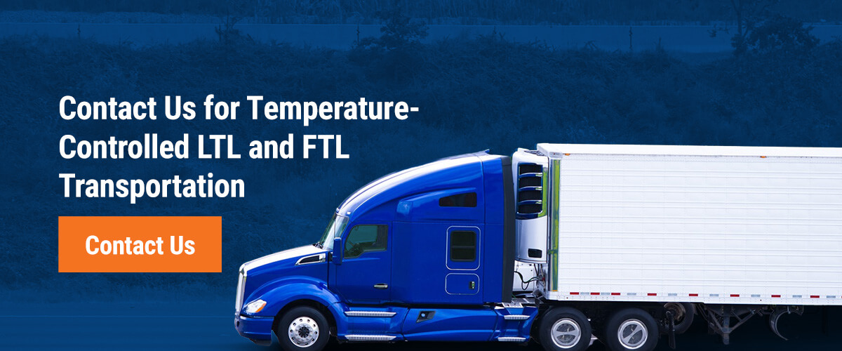 Contact us for temperature-controlled LTL and FTL transportation